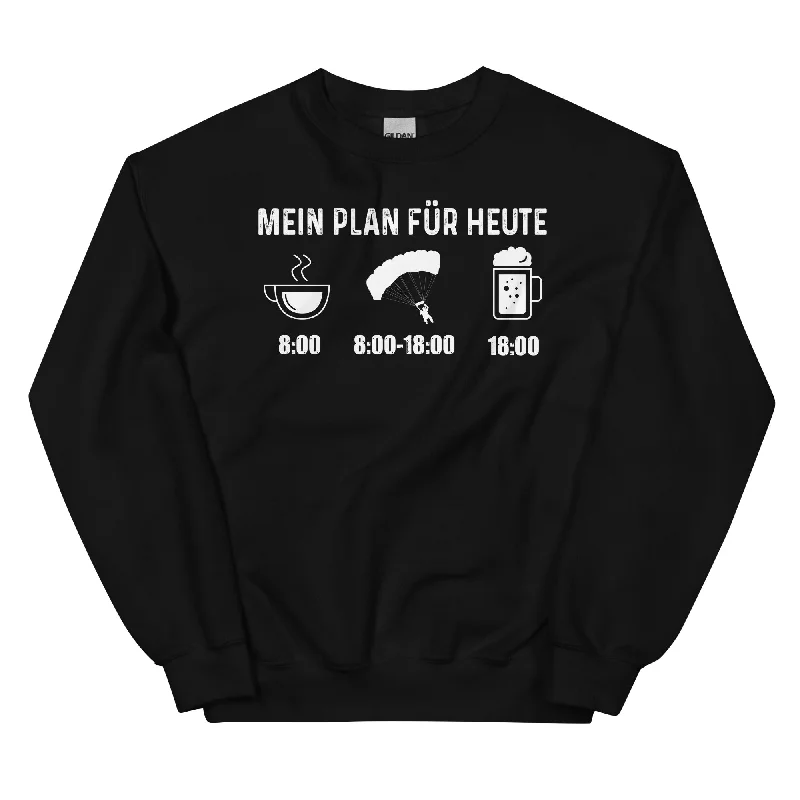 Mein Plan Für Heute 1 - Sweatshirt (Unisex) Hoodie Sweatshirt Pullover