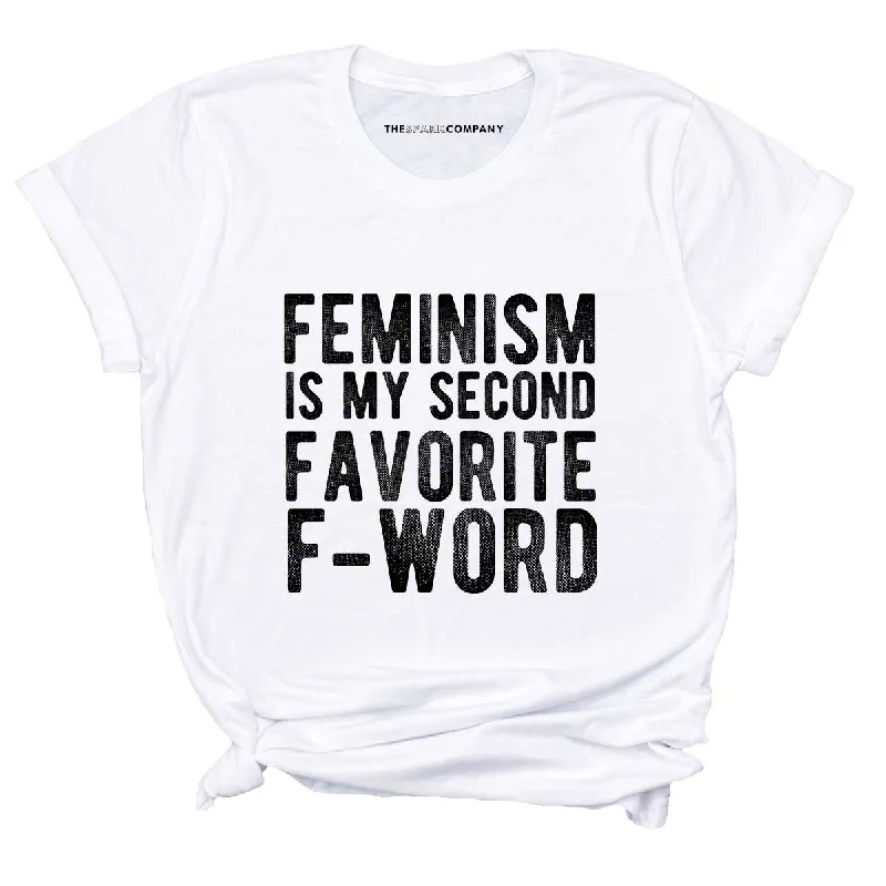 Feminism Is My Second Favorite F Word Feminist T-Shirt Spandex Blend Rayon Blend Denim Blend